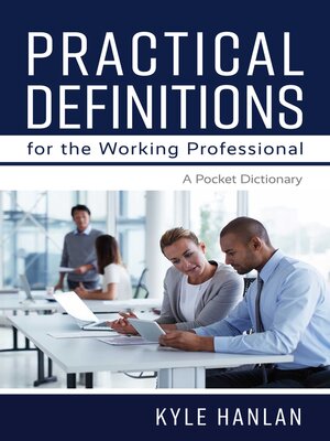 cover image of Practical Definitions for the Working Professional: a Pocket Dictionary